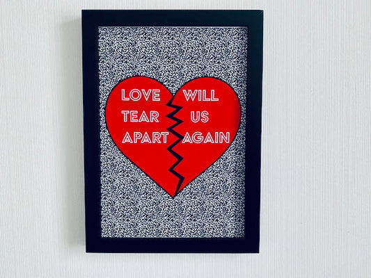 Love will tear us apart-Joy Division inspired print