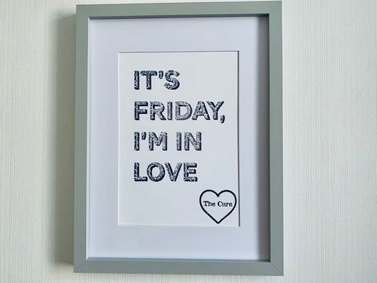 Friday I'm in Love-The Cure inspired print