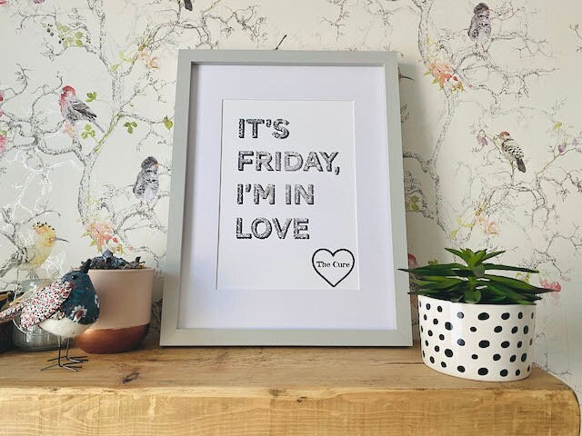 Friday I'm in Love-The Cure inspired print