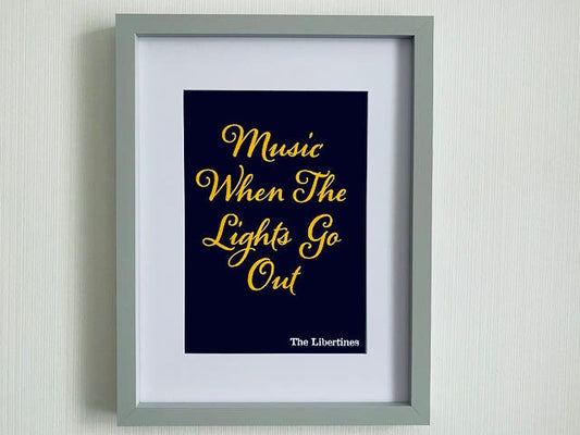 The Libertines -Music When The Lights Go Out inspired print