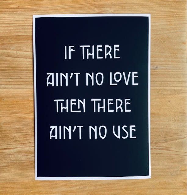 If There Ain't No Love-Lyrics inspired print