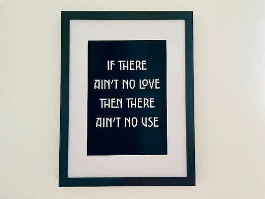 If There Ain't No Love-Lyrics inspired print